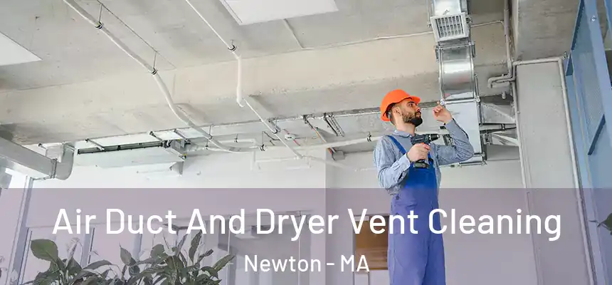  Air Duct And Dryer Vent Cleaning Newton - MA