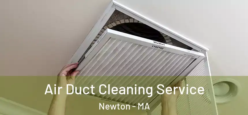  Air Duct Cleaning Service Newton - MA