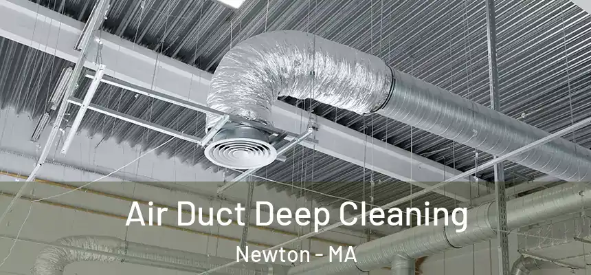 Air Duct Deep Cleaning Newton - MA