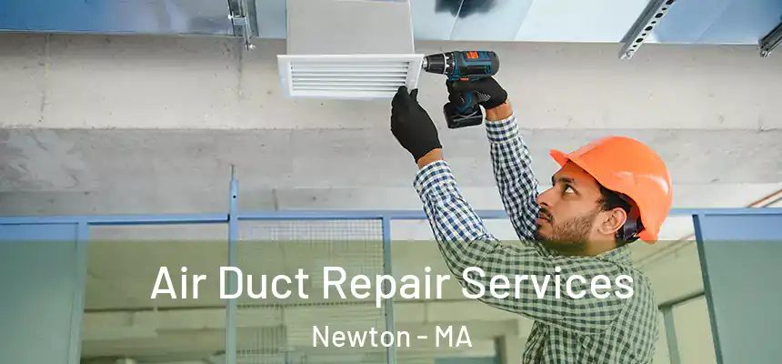  Air Duct Repair Services Newton - MA