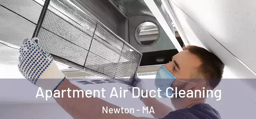 Apartment Air Duct Cleaning Newton - MA