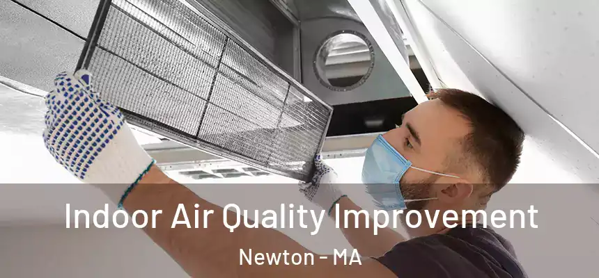 Indoor Air Quality Improvement Newton - MA