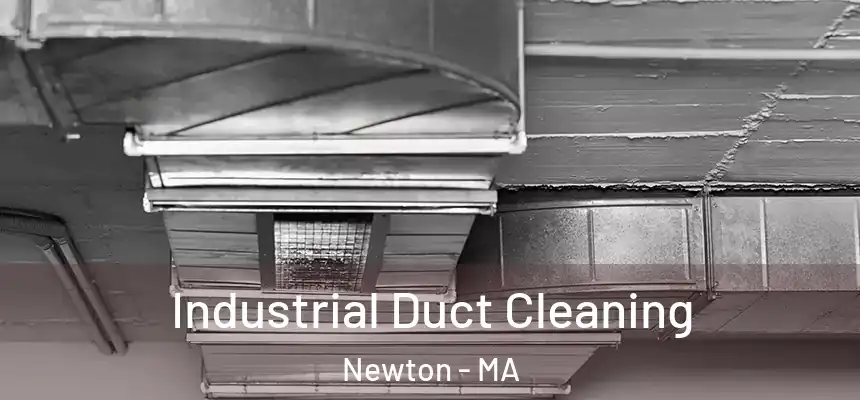 Industrial Duct Cleaning Newton - MA