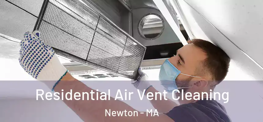 Residential Air Vent Cleaning Newton - MA